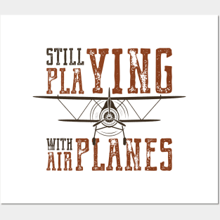 Still Playing With Airplanes Posters and Art